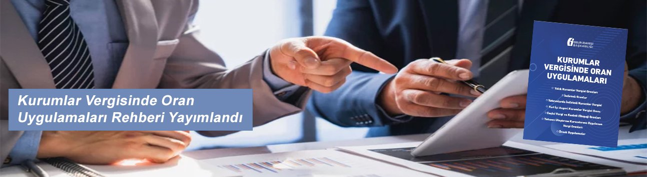 Kurumlar Vergisinde Oran Uygulamaları Rehberi Yayımlandı