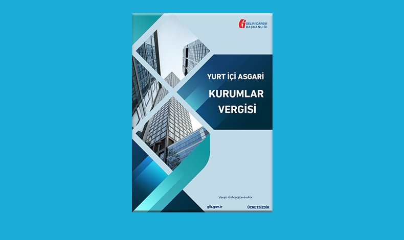 Yurt İçi Asgari Kurumlar Vergisi Rehberi Yayımlandı
