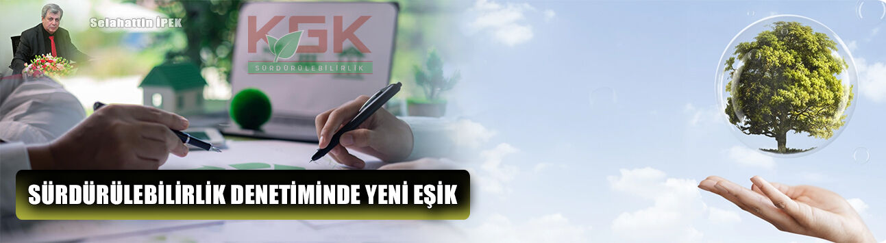 Sürdürülebilirlik denetiminde yeni eşik