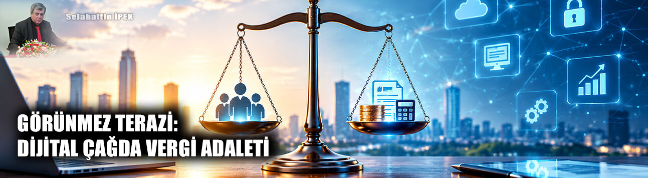 Görünmez terazi: Dijital çağda vergi adaleti
