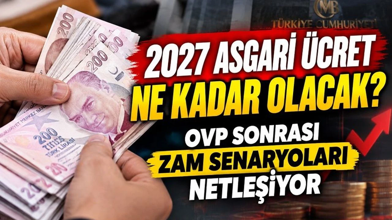 2027'de asgari ücret ne kadar olacak