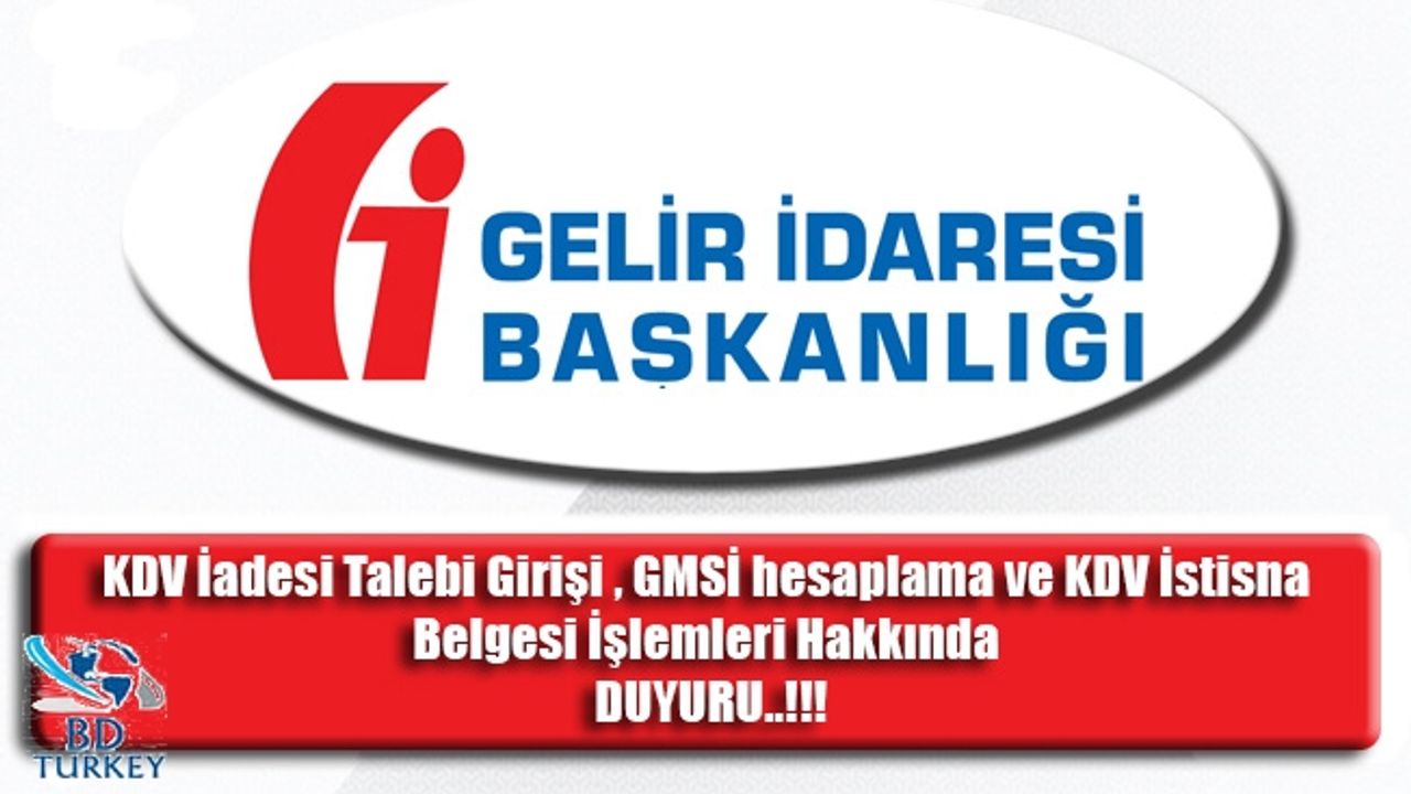 KDV İadesi Talebi Girişi , GMSİ hesaplama ve KDV İstisna Belgesi