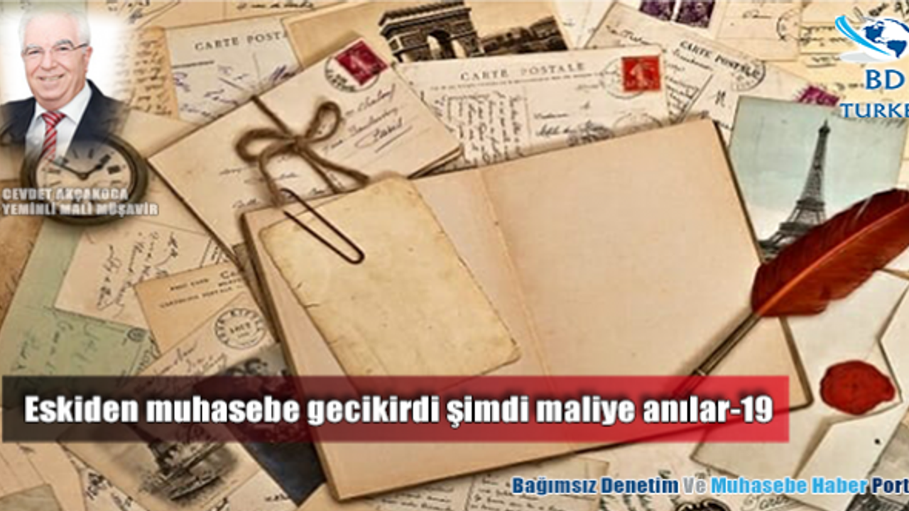 Eskiden muhasebe gecikirdi şimdi maliye anılar-19