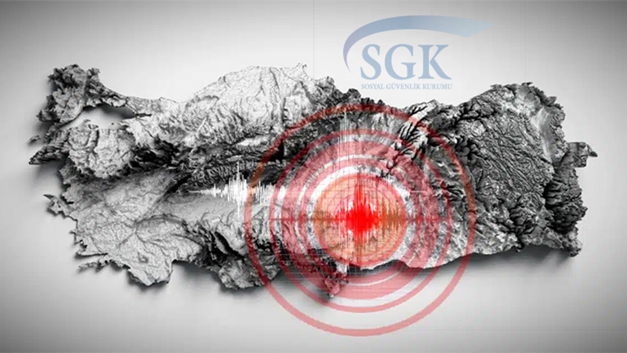 Deprem bölgesine SGK kolaylığı