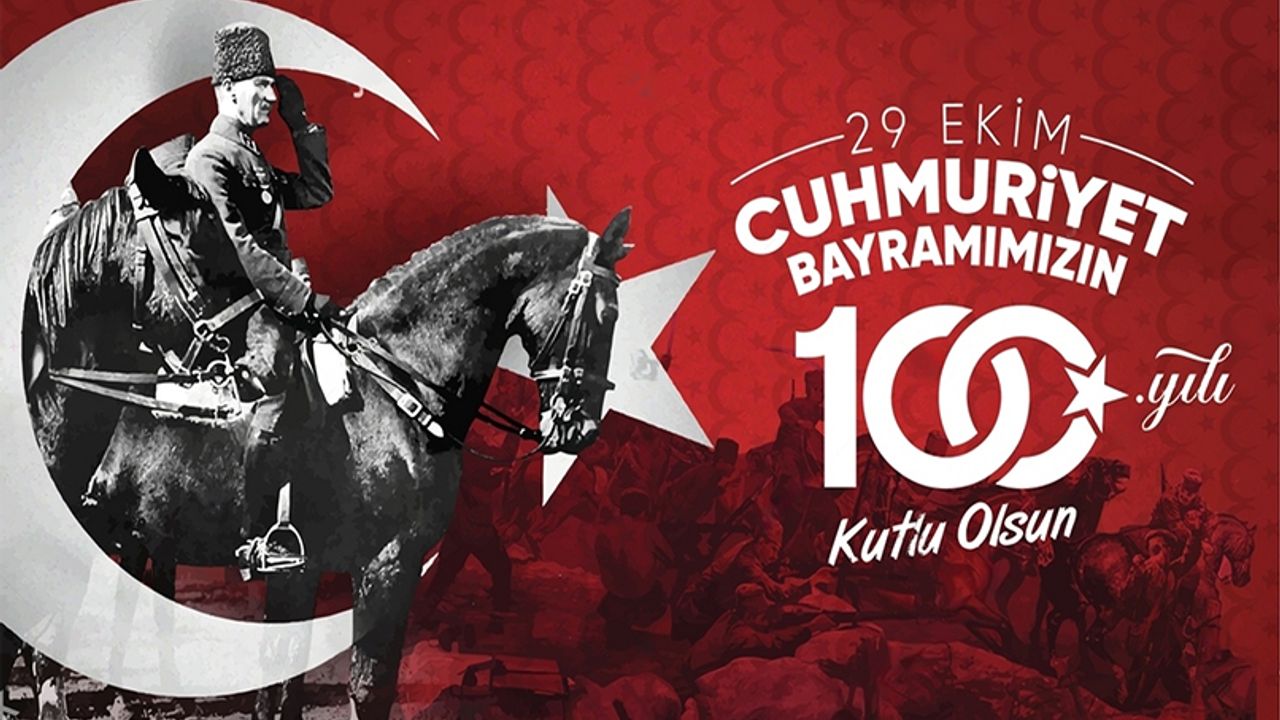 29 Ekim Cumhuriyet Bayramımızın 100. Yılı Kutlu Olsun