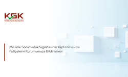 Mesleki Sorumluluk Sigortasının Yaptırılması ve Poliçelerin Kurumumuza Bildirilmesi