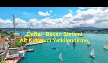 Defter  Beyan Sistemi Alt kullanıcı Yetkilendirme