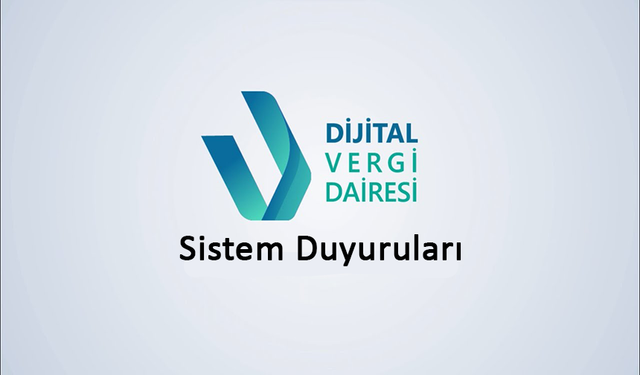 Dijital Vergi Dairesi Sistem Duyuruları (Nisan 2024)
