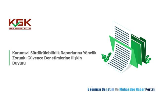 Kurumsal Sürdürülebilirlik Raporlarına Yönelik Zorunlu Güvence Denetimlerine İlişkin Duyuru