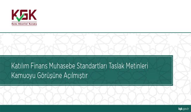 Katılım Finans Muhasebe Standartları Taslak Metinleri Kamuoyu Görüşüne Açılmıştır.