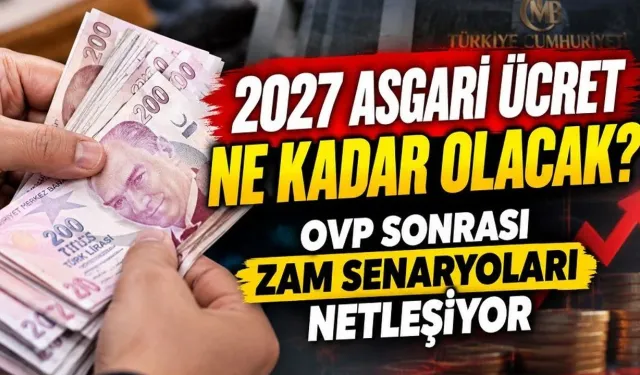 2027'de asgari ücret ne kadar olacak