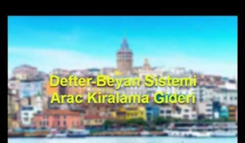 Defter  Beyan Sistemi Arac Kiralama Gideri