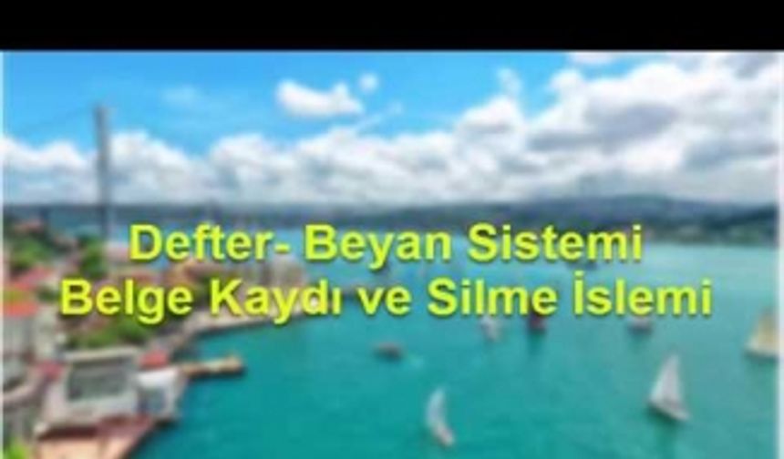 Defter  Beyan Sistemi Belge Kaydı ve Silme İslemi