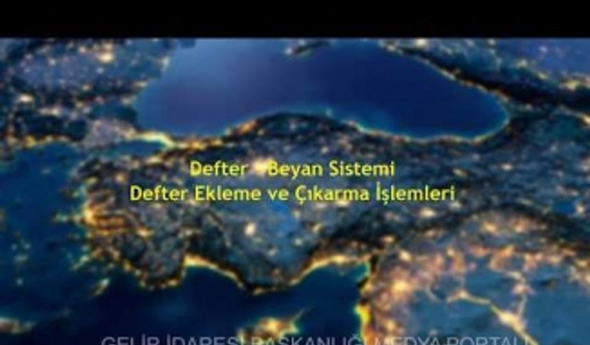 Defter Beyan Sistemi Defter Ekleme ve Çikarma İşlemleri