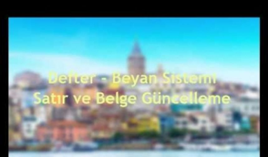 Defter Beyan Sistemi Satır ve Belge Güncelleme