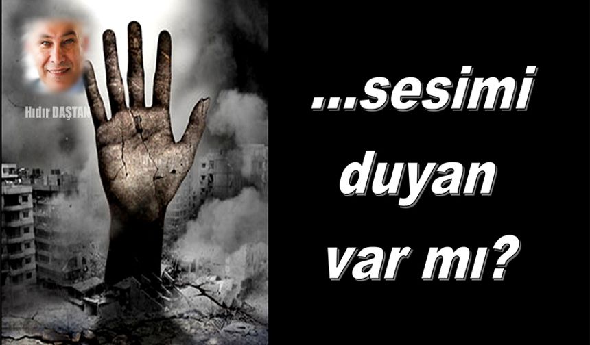 Sesimi Duyan Var Mı?