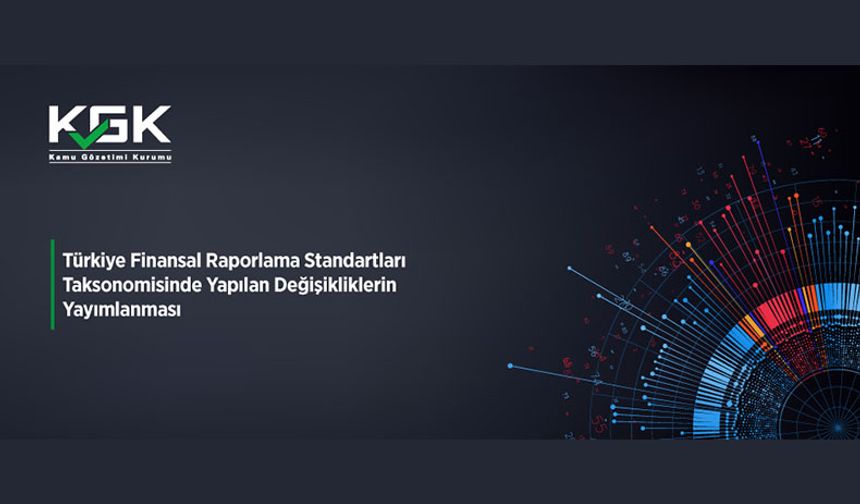 Türkiye Finansal Raporlama Standartları Taksonomisinde Yapılan Değişikliklerin Yayımlanması
