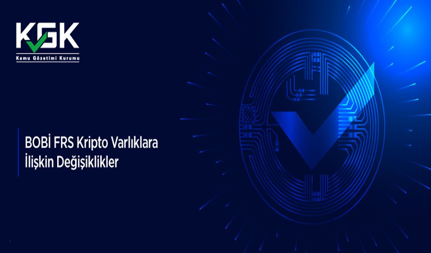 "BOBİ FRS Kripto Varlıklara İlişkin Değişiklikler”in Yayımlanması