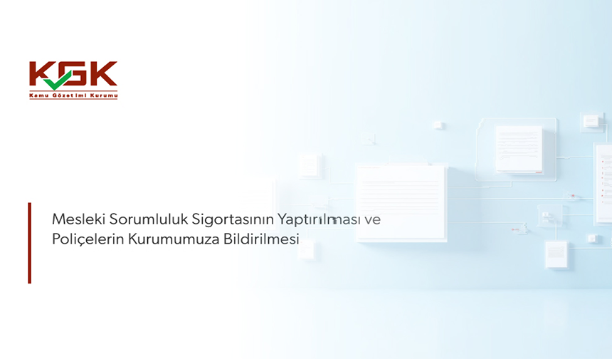 Mesleki Sorumluluk Sigortasının Yaptırılması ve Poliçelerin Kurumumuza Bildirilmesi