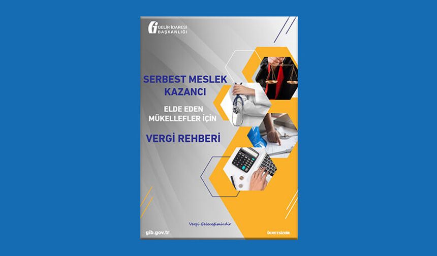 Serbest Meslek Kazancı Elde Eden Mükellefler İçin Vergi Rehberi Yayımlandı