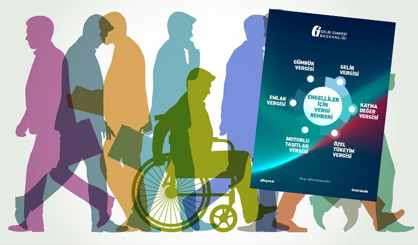 Engelliler İçin Vergi Rehberi ile İnfografikler Yayımlandı