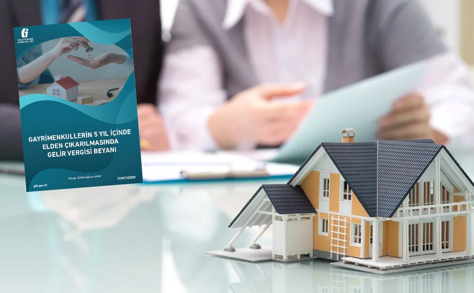 Gayrimenkullerin 5 Yıl İçinde Elden Çıkarılmasında Gelir Vergisi Beyanı Broşürü Yayınlandı