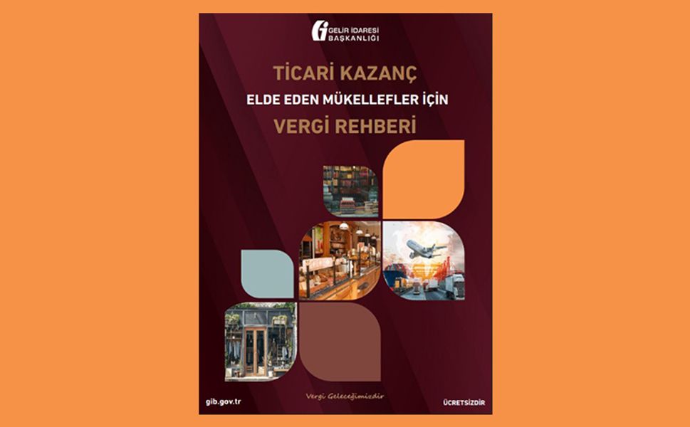 Ticari Kazanç Elde Eden Mükellefler İçin Vergi Rehberi Yayımlandı