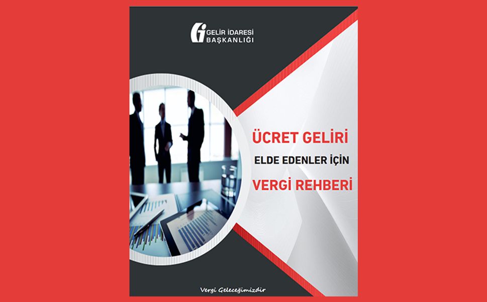 Ücret Geliri Elde Edenler İçin Vergi Rehberi Yayımlandı
