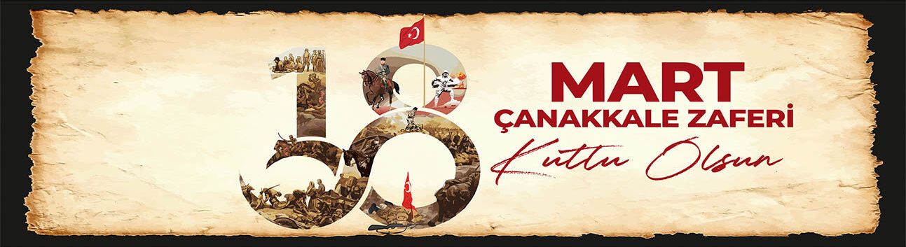 18 Mart Çanakkale Zaferi Kutlu Olsun