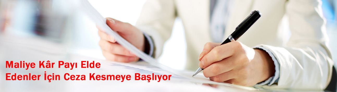 Maliye kâr payı elde edenler için ceza kesmeye başlıyor