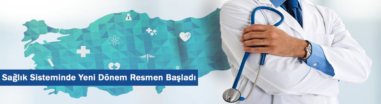 Sağlık sisteminde yeni dönem resmen başladı